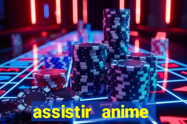 assistir anime online dublado